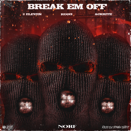 Break 'Em off (feat. Rucci & Ackrite) [Explicit]