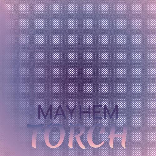 Mayhem Torch