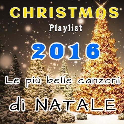 Christmas Playlist 2016 - Le Più Belle Canzoni Di Natale