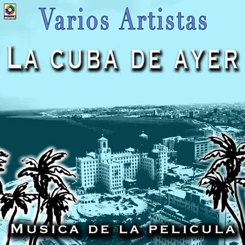 La Cuba De Ayer: Música De La Película