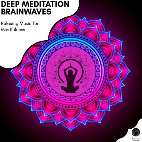 Deep Meditation Brainwaves - Relaxing Music For Mindfulness