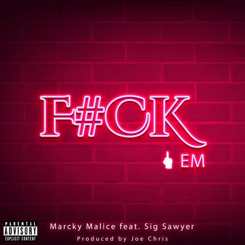 Fuckem (feat. Sig Sawyer & JOE CHRIS)
