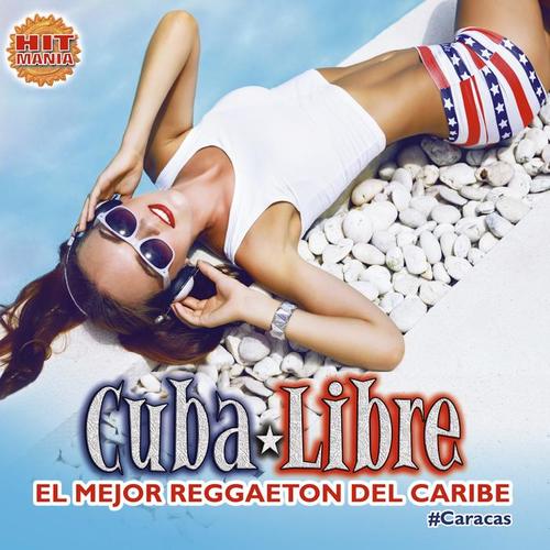 Cuba Libre: El Mejor Reggaeton del Caribe (Caracas)