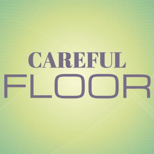 Careful Floor