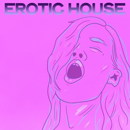 Erotic House (Selection Erotic House Music)