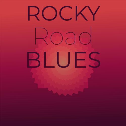 Rocky Road Blues