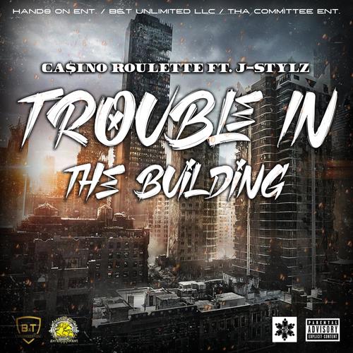 Trouble In The Building (feat. J-Stylz) [Explicit]