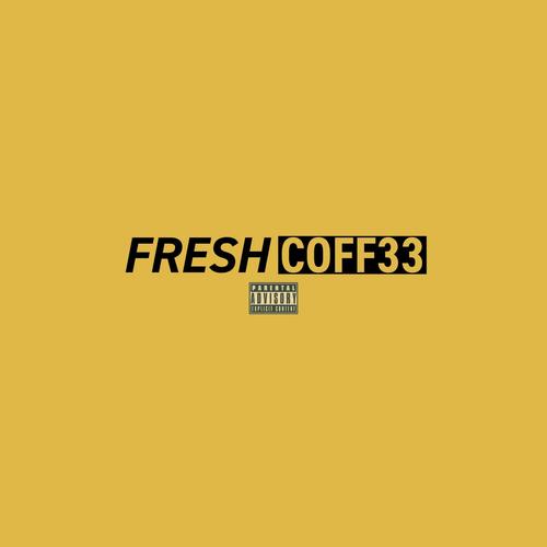 FRESH COFF33 (Explicit)