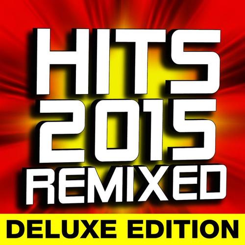 Hits 2015 Remixed - Deluxe Edition