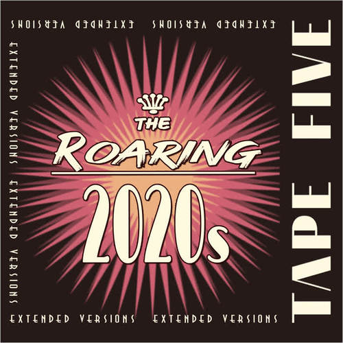 The Roaring 2020s - Extended Versions