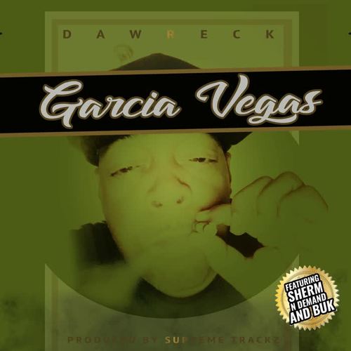 Garcia Vegas (feat. Sherm, N Demand & Buk) (Explicit)