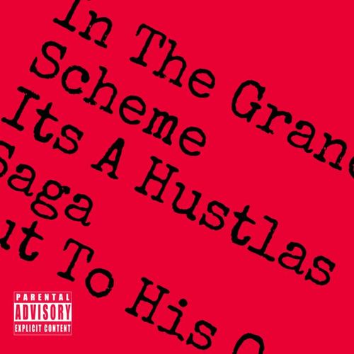 InTheGrandSchemeItsAHustlasSagaButToEachHisOwn (Explicit)