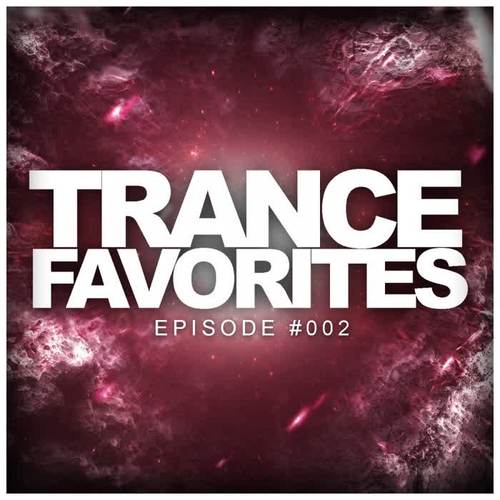 Trance Favorites Episode #002