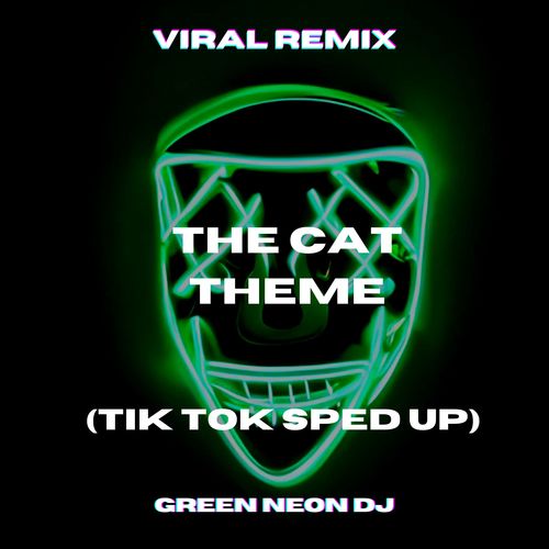 The Cat Theme (Tik Tok Sped Up) [Remix]
