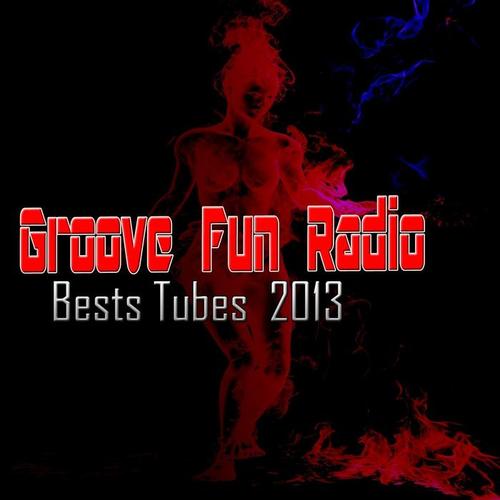 Groove Fun Radio (Bests Tubes 2013)