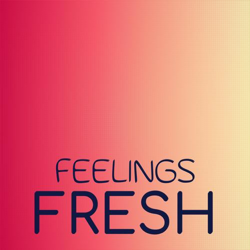 Feelings Fresh