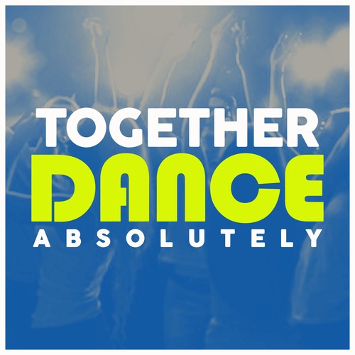 Together Dance Absolutely (Best Electro House Dance Music 2020)