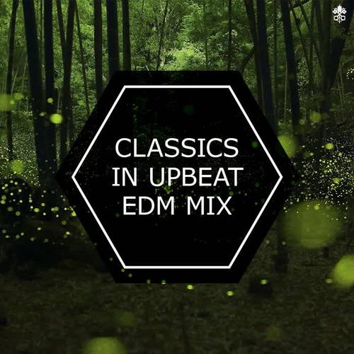 Classics in Upbeat EDM Mix