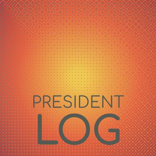 President Log