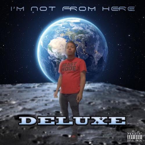 I'm Not From Here (Deluxe) [Explicit]