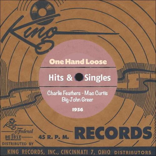 One Hand Loose (King Records - Hits & Singles 1956)