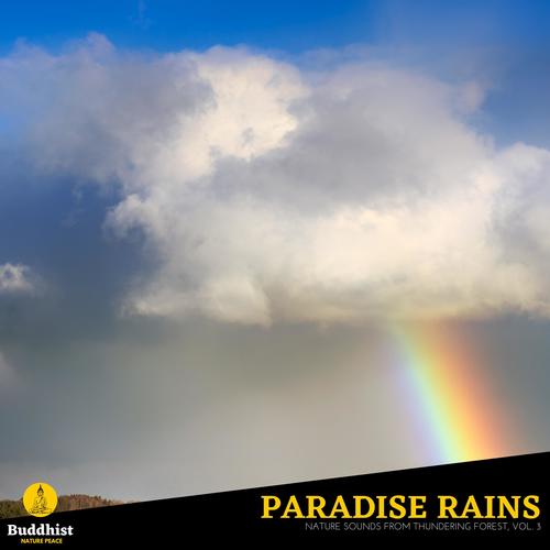 Paradise Rains - Nature Sounds from Thundering Forest, Vol. 3