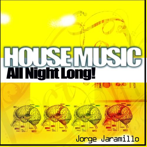 House Music All Night Long!