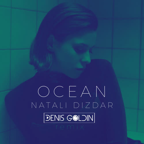 Ocean (Denis Goldin Remix)