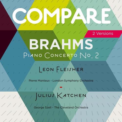 Brahms: Piano Concerto No. 2, Leon Fleisher vs. Julius Katchen (Compare 2 Versions)