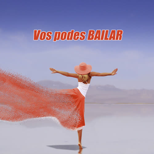 Vos podes BAILAR