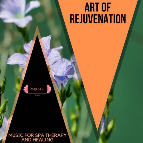 Art of Rejuvenation: Music for Spa Therapy and Healing