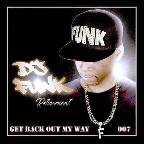 Retirement, Vol. 7: Get Back Out My Way (Explicit)