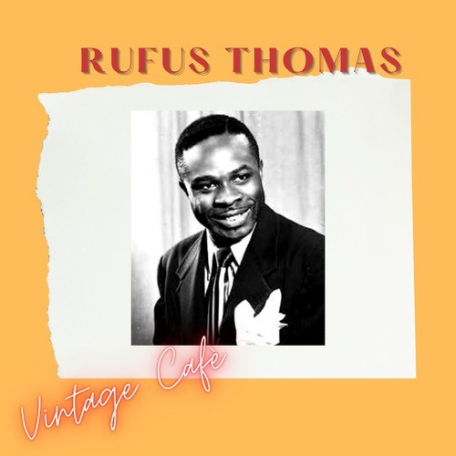 Rufus Thomas - Vintage Cafè