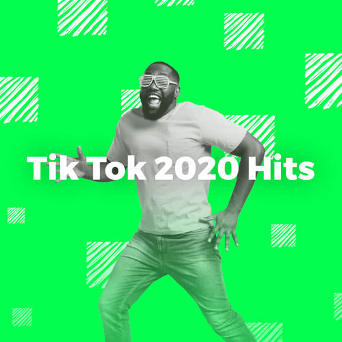 Tik Tok 2020 Hits (Explicit)