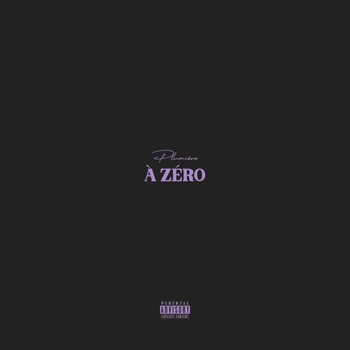 A Zéro (Explicit)