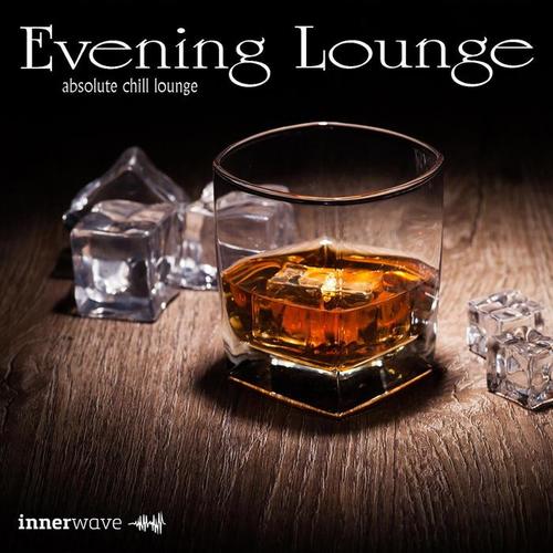 Evening Lounge - Absolute Chill Lounge