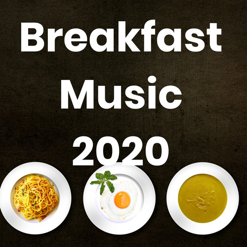 Breakfast Music 2020 (Explicit)