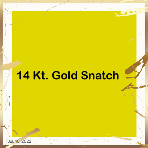 14 Kt. Gold Snatch (Explicit)