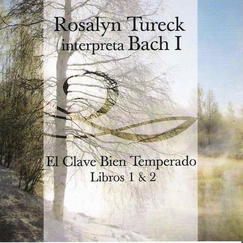 Rosalyn Tureck Interpreta Bach I (El Clave Bien Temperado Libros 1 & 2)