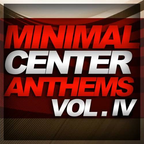 Minimal Center Anthems Vol.4