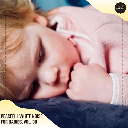 Peaceful White Noise For Babies, Vol. 08