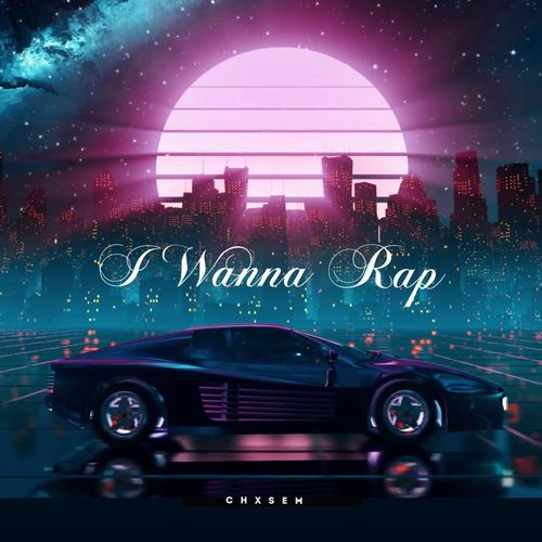 I Wanna Rap (Explicit)