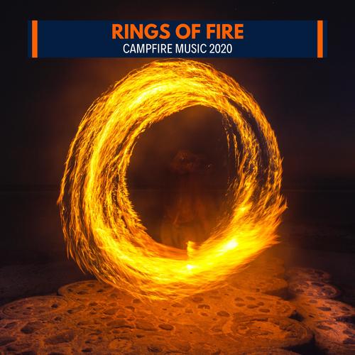 Rings of Fire - Campfire Music 2020