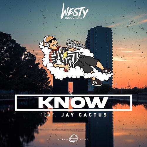 Know (feat. Jay Cactus)