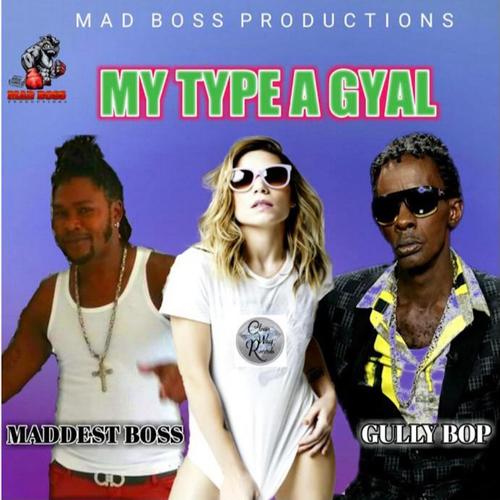 My Type A Gyal (feat. Gully Bop) [Explicit]