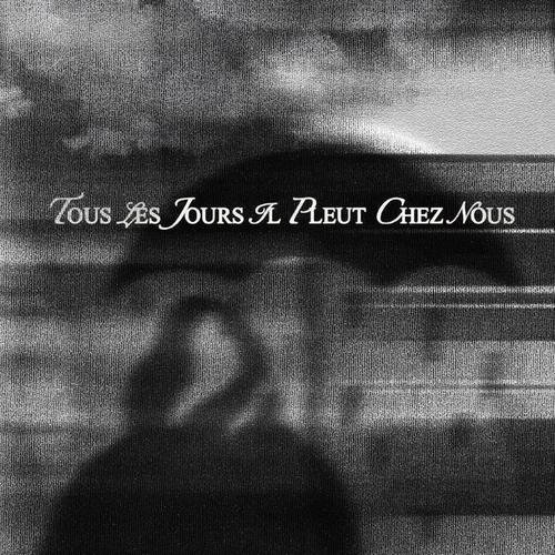 TOUS LES JOURS IL PLEUT CHEZ NOUS (Explicit)