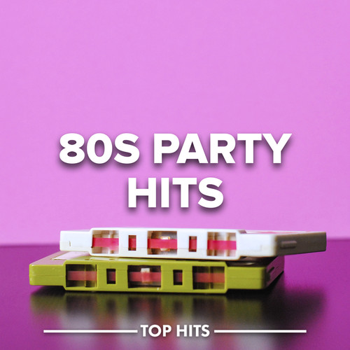 80s Party Hits