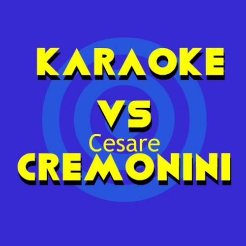 KARAOKE / CREMONINI (Le basi musicali delle più belle canzoni di Cesare Cremonini)