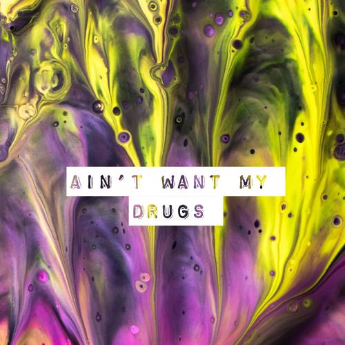 Aint Want My ***