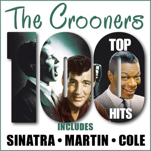 Top 100 Hits - The Crooners